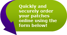 Quickly and securely order your patches online using the form below!