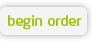 Begin Order